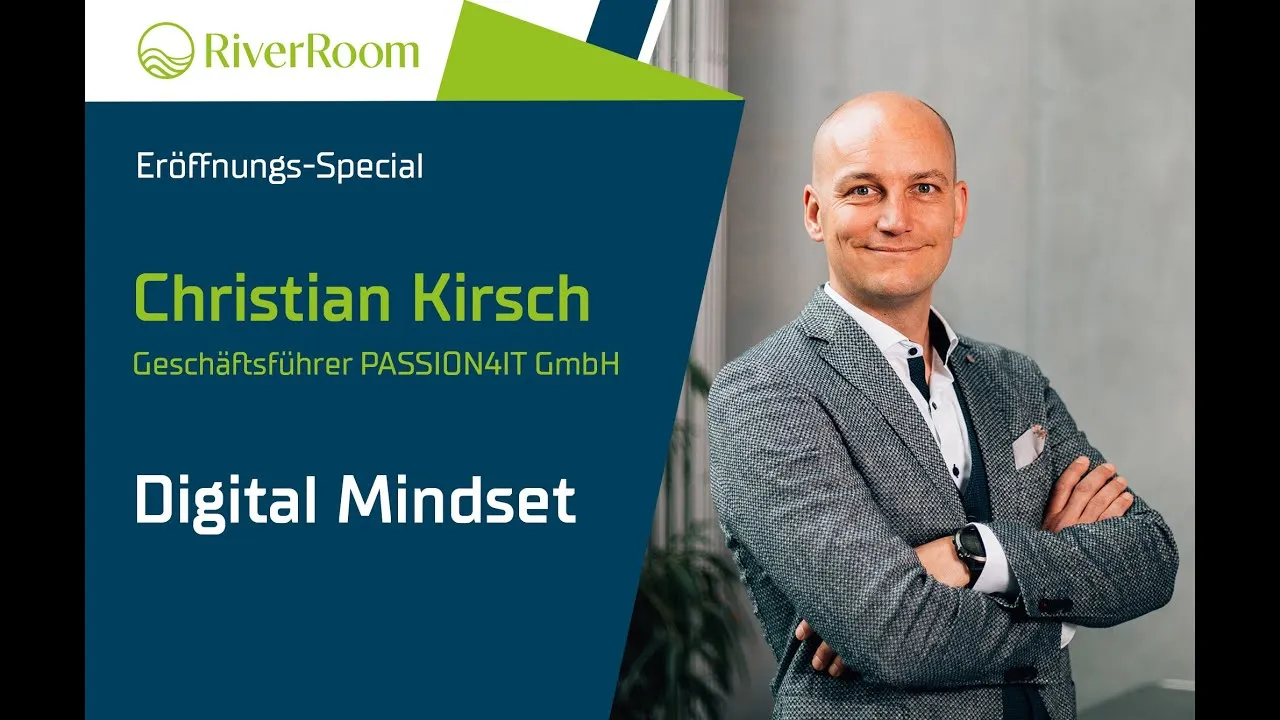 RiverRoom Eröffnung – Christian Kirsch: Digital Mindset